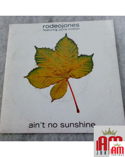 Ain't No Sunshine [Rodeo Jones,...] - Vinyl 7" [product.brand] 1 - Shop I'm Jukebox 