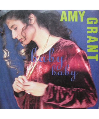Baby Baby [Amy Grant] - Vinyl 7", 45 RPM, Single