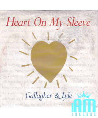 Heart On My Sleeve (Gold Heart Day Version) [Gallagher & Lyle] - Vinyle 7", Single, 45 tours [product.brand] 1 - Shop I'm Jukebo