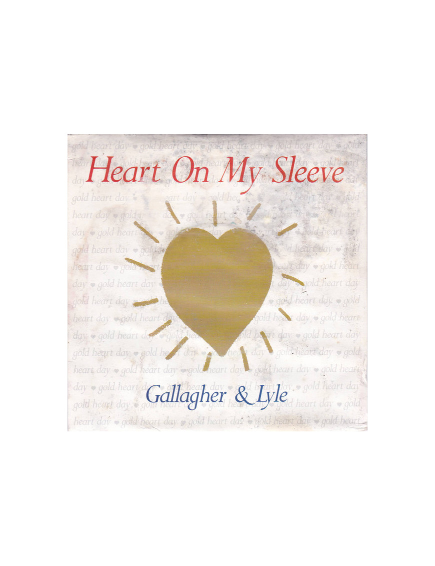 Heart On My Sleeve (Gold Heart Day Version) [Gallagher & Lyle] - Vinyl 7", Single, 45 RPM