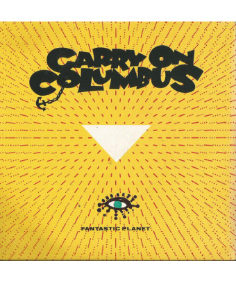 Carry On Columbus [Fantastic Planet] - Vinyle 7", 45 tours, Single