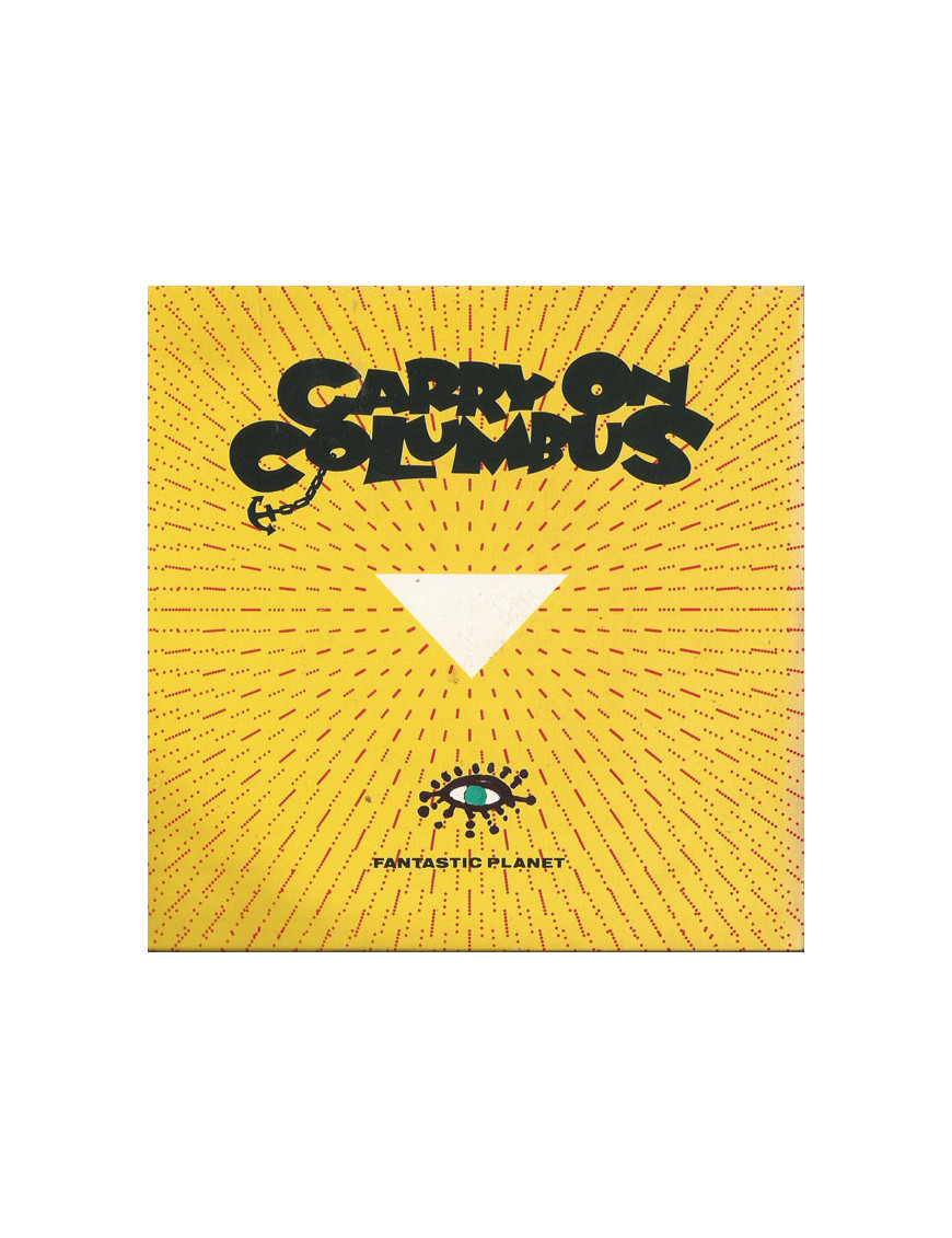 Carry On Columbus [Fantastic Planet] - Vinyl 7", 45 RPM, Single