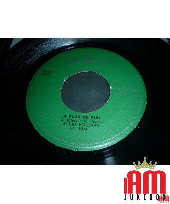 A Flor De Piel [Julio Iglesias] – Vinyl 7", 45 RPM, Single [product.brand] 1 - Shop I'm Jukebox 