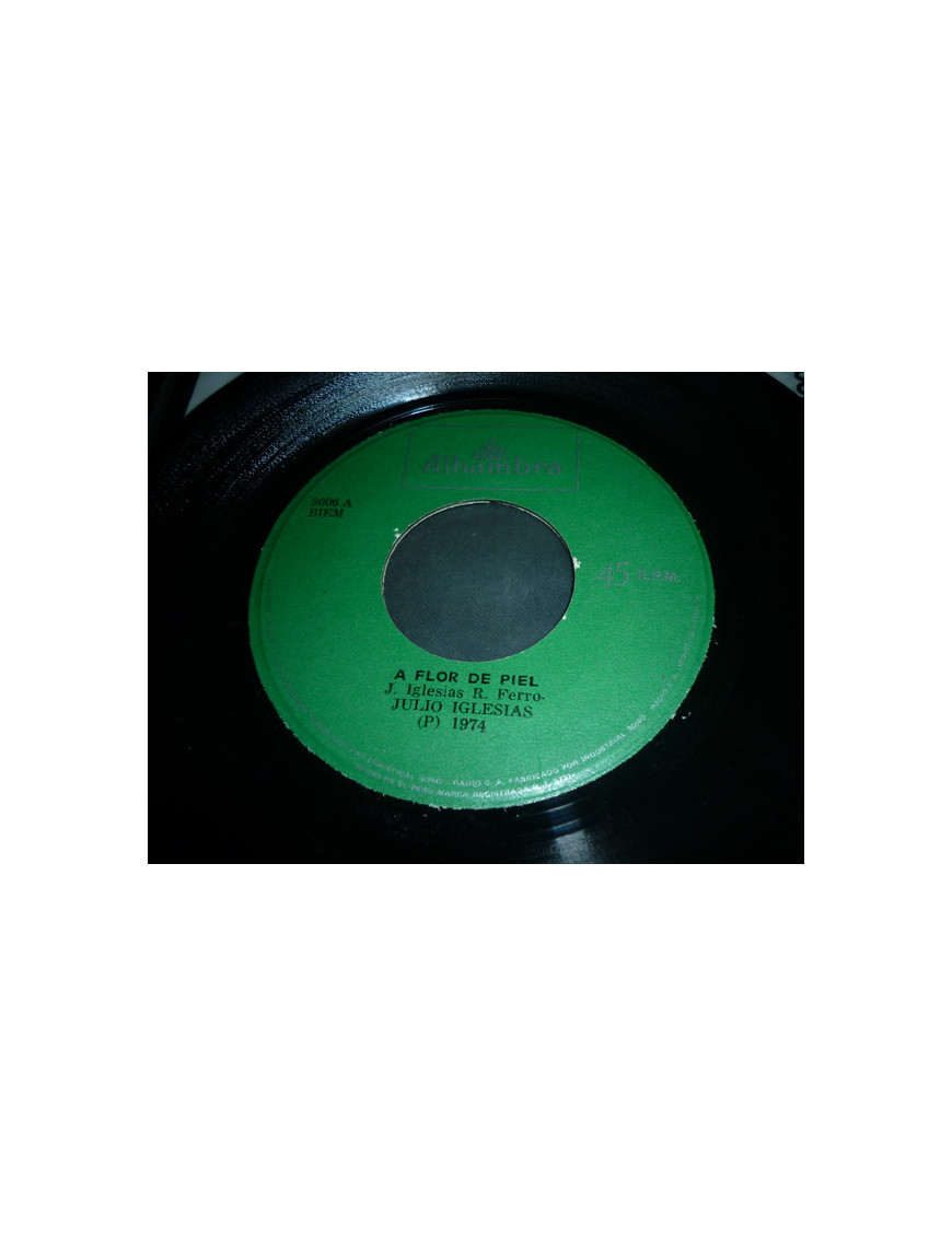 A Flor De Piel [Julio Iglesias] - Vinyl 7", 45 RPM, Single