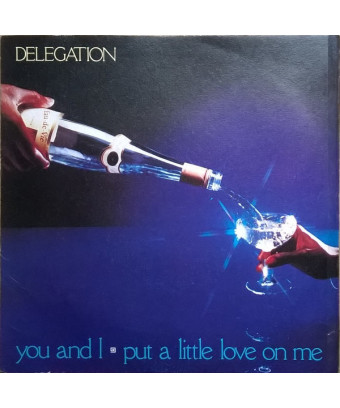 You And I   Put A Little Love On Me [Delegation] - Vinyl 7", 45 RPM, Single