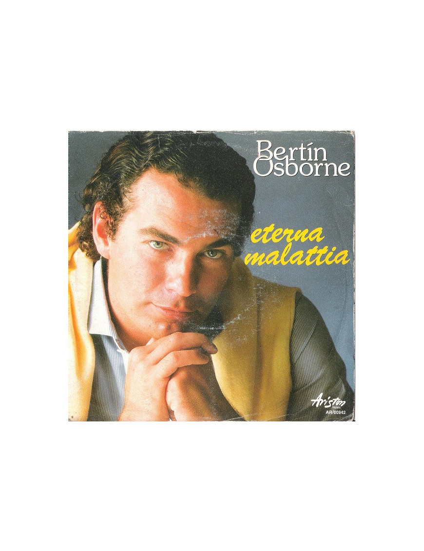 Eterna Malattia [Bertín Osborne] - Vinyl 7", 45 RPM