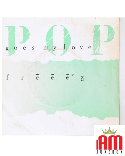 Pop Goes My Love [Freeez] - Vinyl 7", 45 RPM, Single, Stereo [product.brand] 1 - Shop I'm Jukebox 