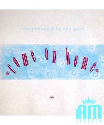 Come On Home [Everything But The Girl] - Vinyle 12", 45 tours [product.brand] 1 - Shop I'm Jukebox 