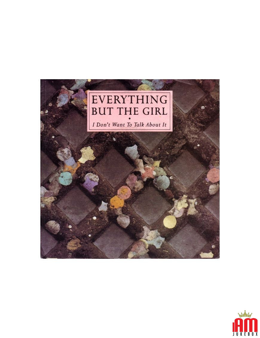 I Don't Want To Talk About It [Everything But The Girl] - Vinyl 7", Single, 45 RPM [product.brand] 1 - Shop I'm Jukebox 