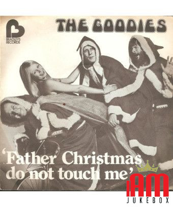 Father Christmas Do Not Touch Me [The Goodies] - Vinyl 7", 45 RPM, Single [product.brand] 1 - Shop I'm Jukebox 