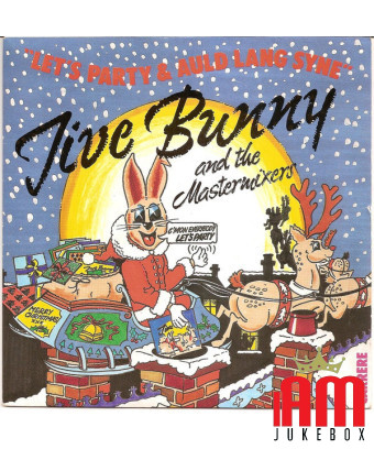 Faisons la fête Auld Lang Syne [Jive Bunny And The Mastermixers] - Vinyl 7", 45 RPM, Single