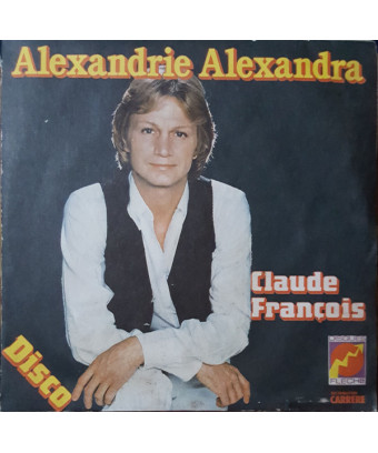 Alexandrie Alexandra [Claude François] - Vinyl 7", 45 RPM