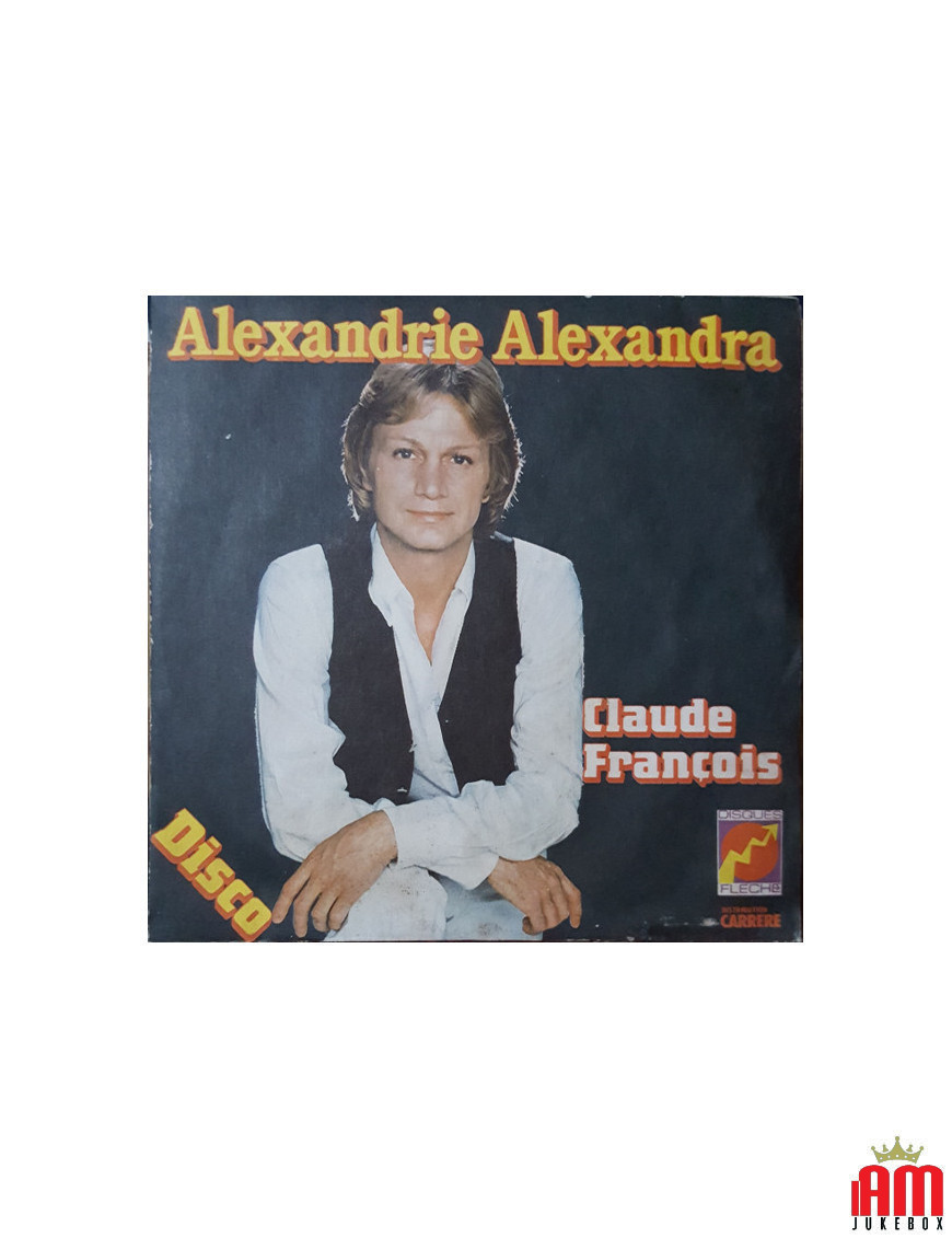 Alexandrie Alexandra [Claude François] - Vinyle 7", 45 TR/MIN