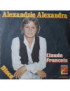 Alexandrie Alexandra [Claude François] - Vinyl 7", 45 RPM