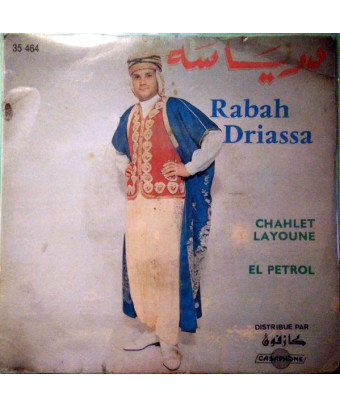 Chahlet Layoune El Petrol [Rabah Driassa,...] – Vinyl 7", 45 RPM