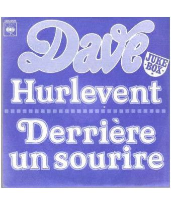 Hurlevent Derrière Un Sourire [Dave (13)] – Vinyl 7", 45 RPM, Single, Jukebox, Promo [product.brand] 1 - Shop I'm Jukebox 