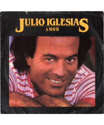Amor [Julio Iglesias] - Vinyle 7", 45 tours, Single