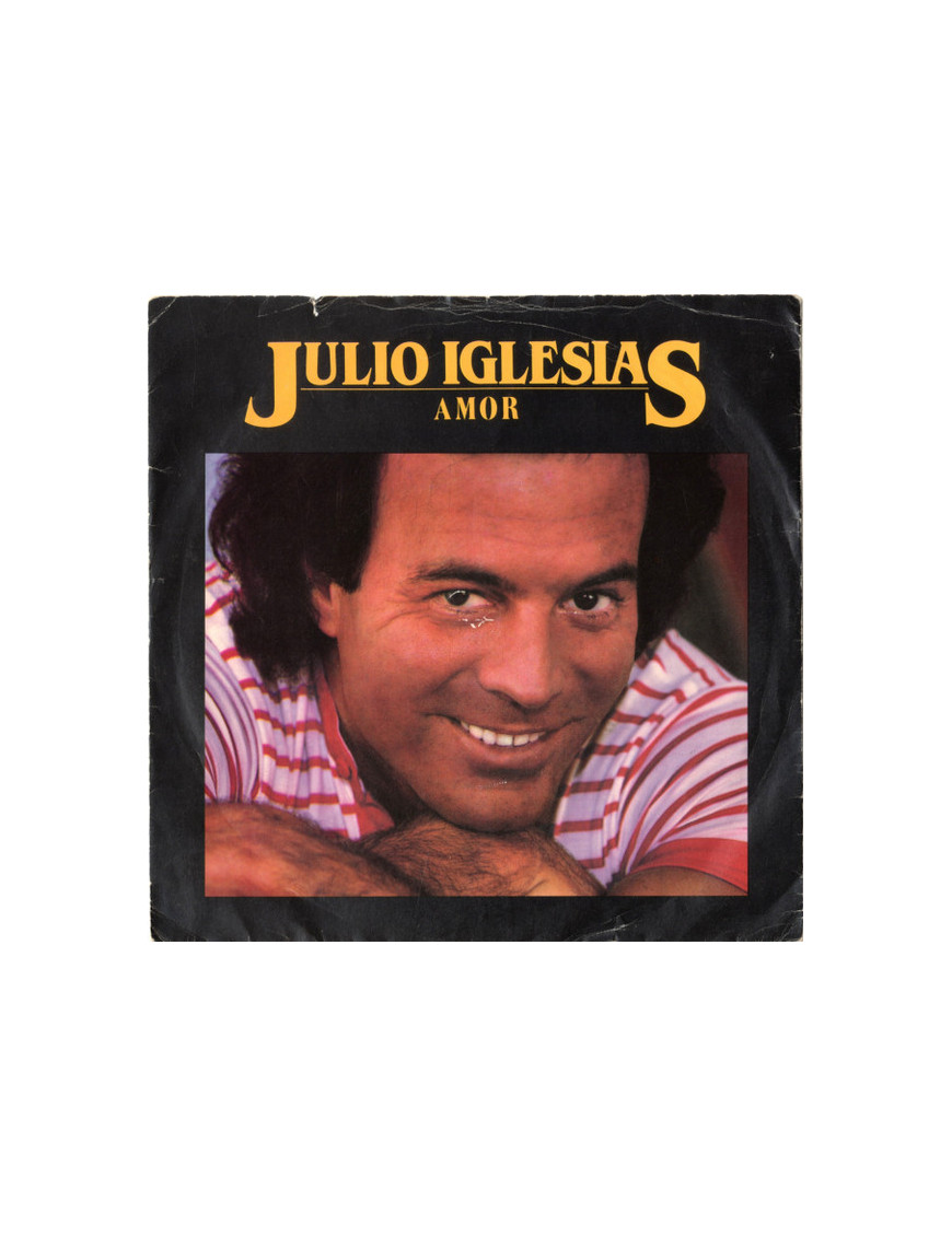 Amor [Julio Iglesias] - Vinyle 7", 45 tours, Single
