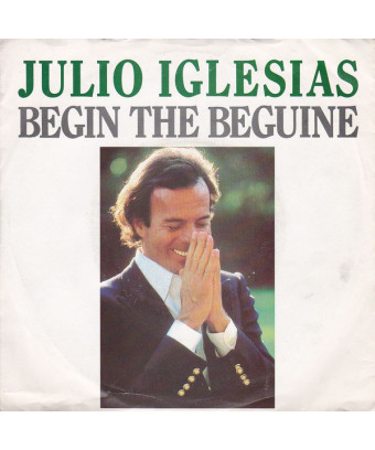 Begin The Beguine [Julio Iglesias] - Vinyl 7", 45 RPM, Single, Stéréo