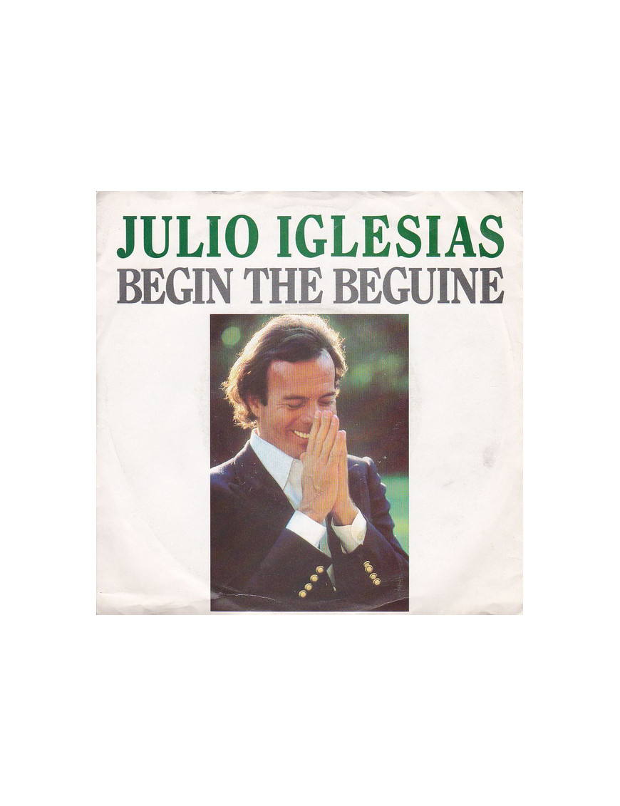 Begin The Beguine [Julio Iglesias] - Vinyl 7", 45 RPM, Single, Stereo