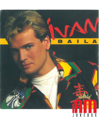 Baila [Ivan (4)] - Vinyle 7", Single, 45 tours [product.brand] 1 - Shop I'm Jukebox 