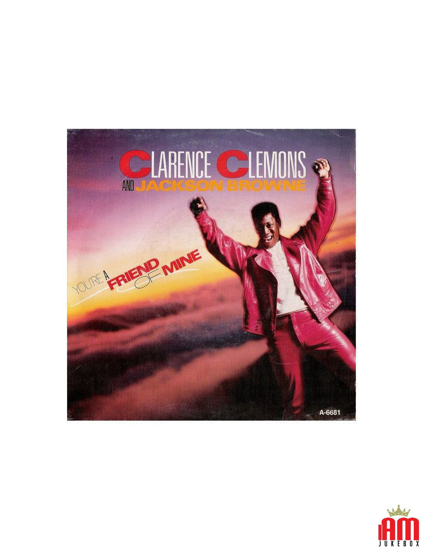 You're A Friend Of Mine [Clarence Clemons,...] - Vinyl 7", 45 RPM, Single, Stereo [product.brand] 1 - Shop I'm Jukebox 