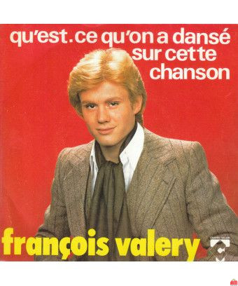 Qu'est-ce Qu'on A Dansé Sur Cette Chanson [François Valéry] – Vinyl 7", 45 RPM, Single [product.brand] 1 - Shop I'm Jukebox 