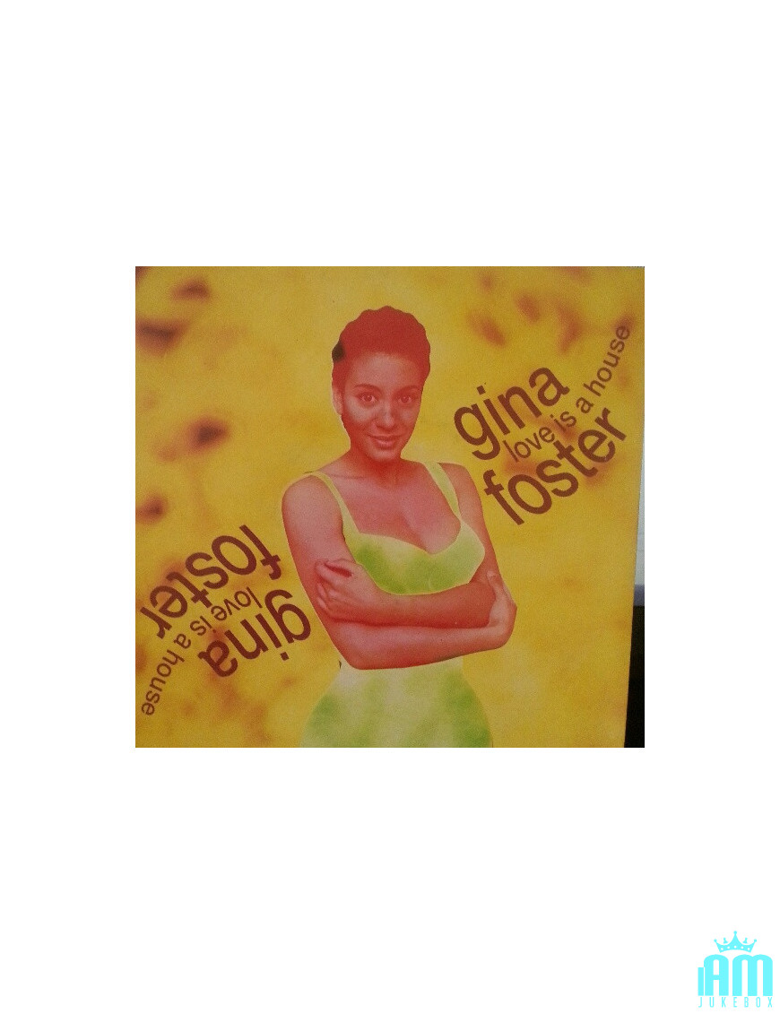 Love Is A House [Gina Foster] – Vinyl 7", 45 RPM, Single [product.brand] 1 - Shop I'm Jukebox 