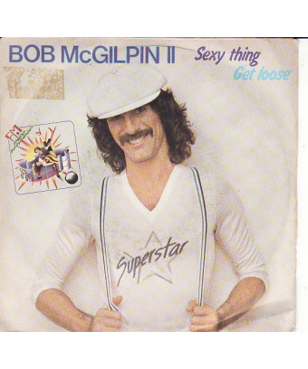 Sexy Thing Get Loose [Bob McGilpin] – Vinyl 7", 45 RPM [product.brand] 1 - Shop I'm Jukebox 
