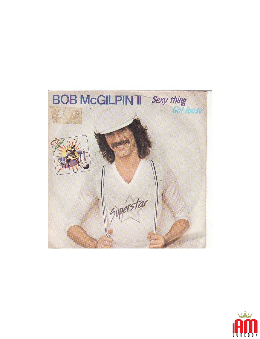 Sexy Thing Get Loose [Bob McGilpin] – Vinyl 7", 45 RPM [product.brand] 1 - Shop I'm Jukebox 