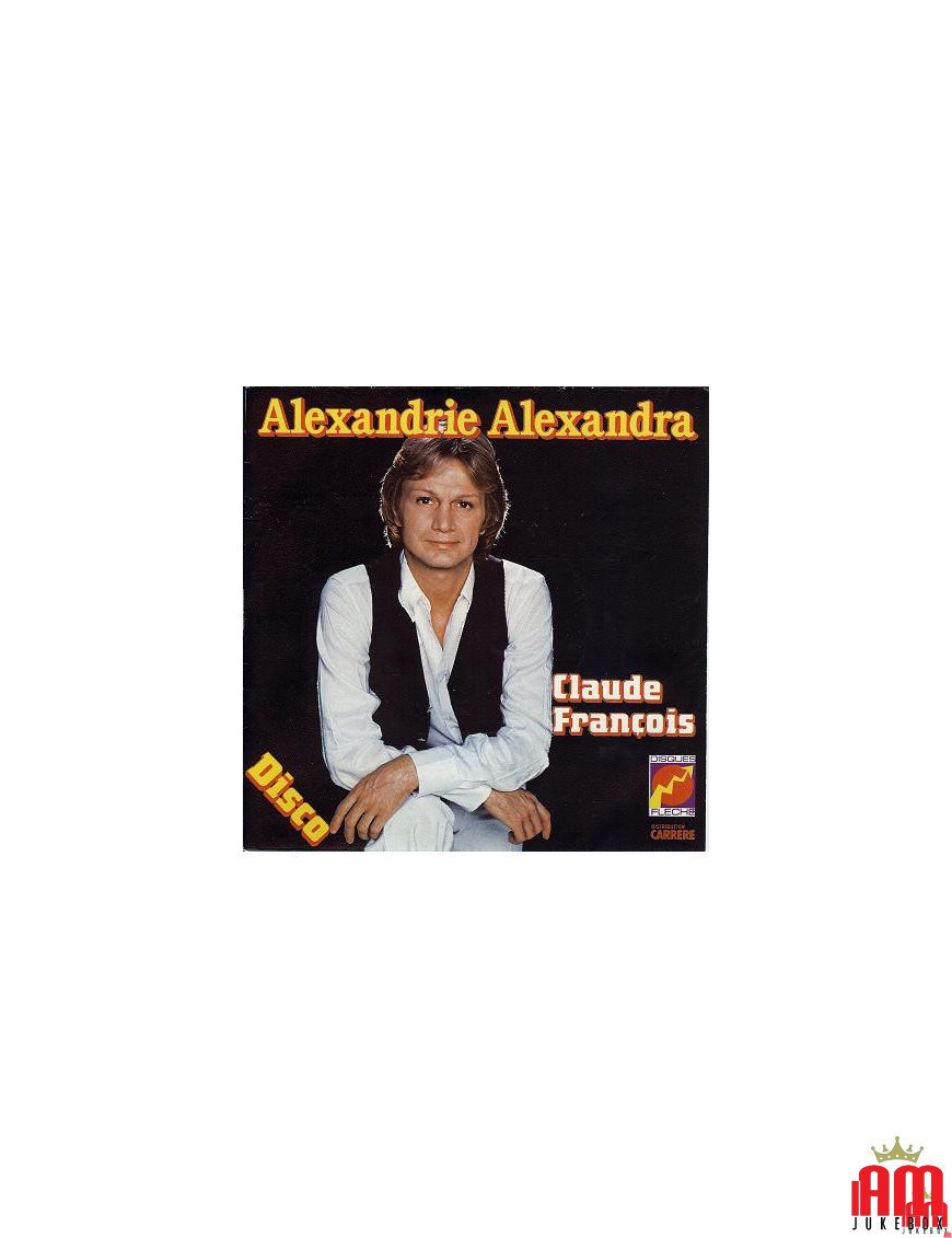 Alexandrie Alexandra [Claude François] - Vinyl 7", 45 RPM, Single [product.brand] 1 - Shop I'm Jukebox 