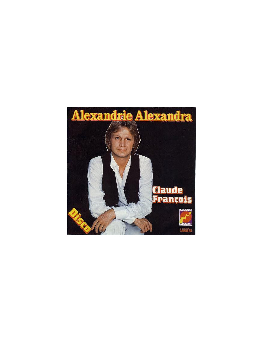 Alexandrie Alexandra [Claude François] - Vinyl 7", 45 RPM, Single