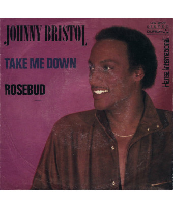 Take Me Down   Rosebud [Johnny Bristol] - Vinyl 7", Single, 45 RPM