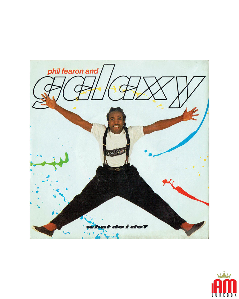 What Do I Do? [Phil Fearon & Galaxy] - Vinyl 7", 45 RPM, Single, Stereo [product.brand] 1 - Shop I'm Jukebox 