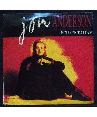 Hold On To Love [Jon Anderson] - Vinyl 7", 45 RPM
