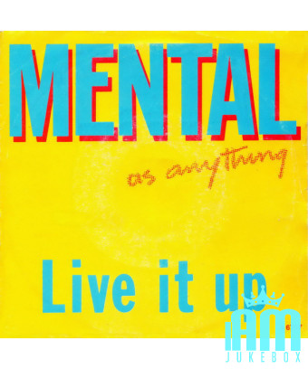 Live It Up [Mental As Anything] – Vinyl 7", 45 RPM, Single, Stereo [product.brand] 1 - Shop I'm Jukebox 