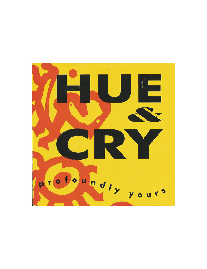 Profoundly Yours [Hue & Cry] - Vinyl 7", Single, 45 RPM