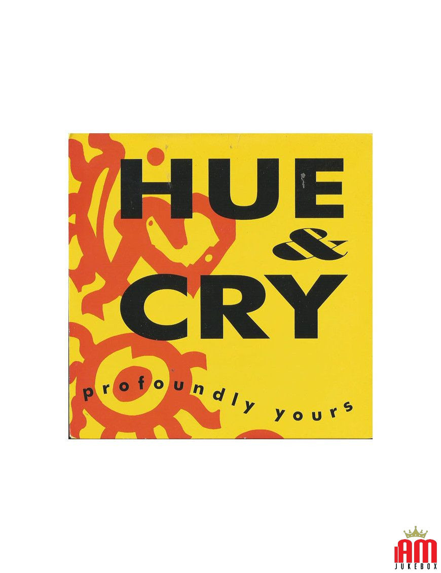 Profoundly Yours [Hue & Cry] - Vinyl 7", Single, 45 RPM