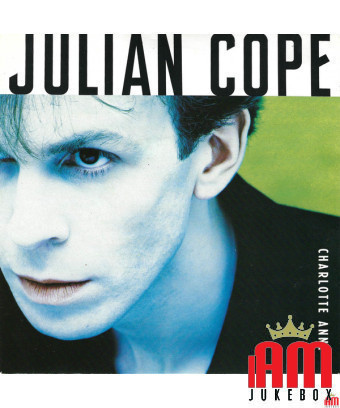 Charlotte Anne [Julian Cope] - Vinyl 7", 45 RPM, Single, Stéréo [product.brand] 1 - Shop I'm Jukebox 