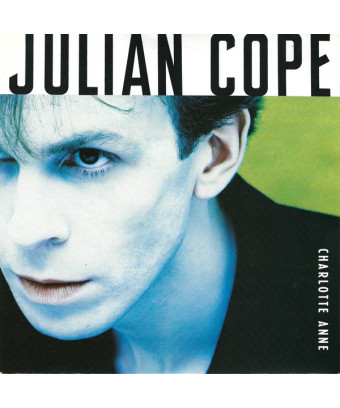 Charlotte Anne [Julian Cope] – Vinyl 7", 45 RPM, Single, Stereo