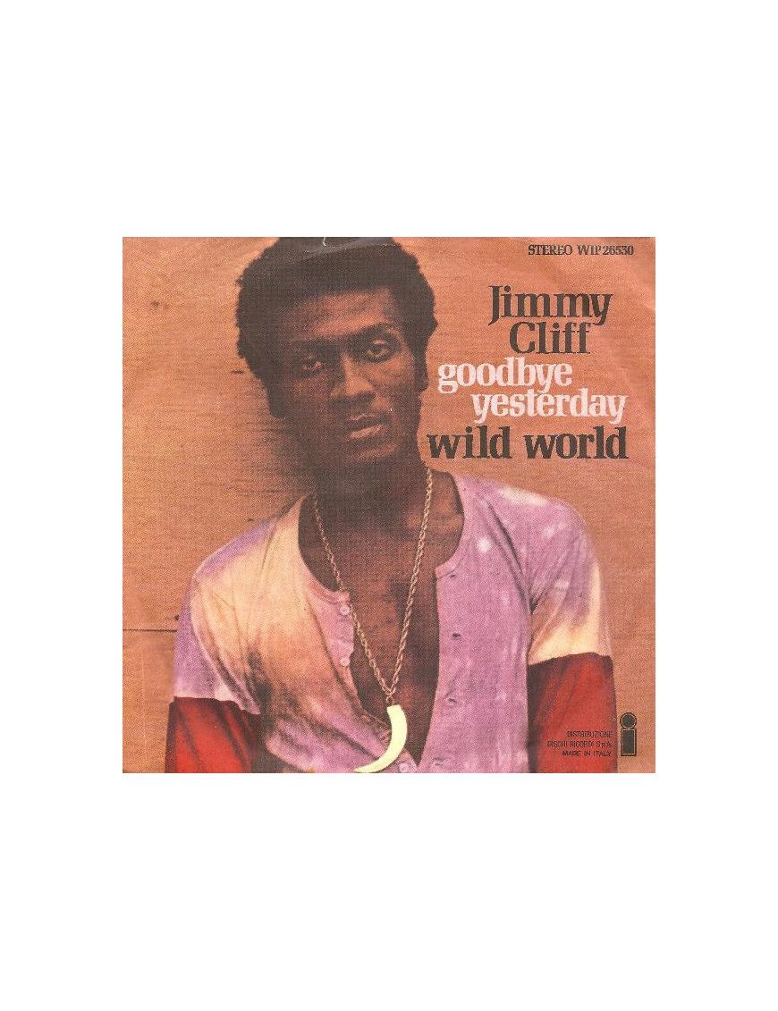 Wild World Goodbye Yesterday [Jimmy Cliff] - Vinyl 7", 45 RPM [product.brand] 1 - Shop I'm Jukebox 