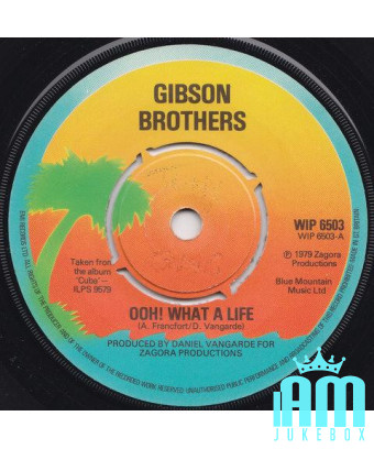 Oh! What A Life [Gibson Brothers] – Vinyl 7", 45 RPM, Single [product.brand] 1 - Shop I'm Jukebox 
