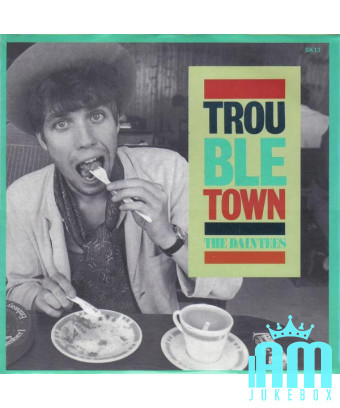 Trouble Town [The Daintees] - Vinyl 7", 45 RPM, Single