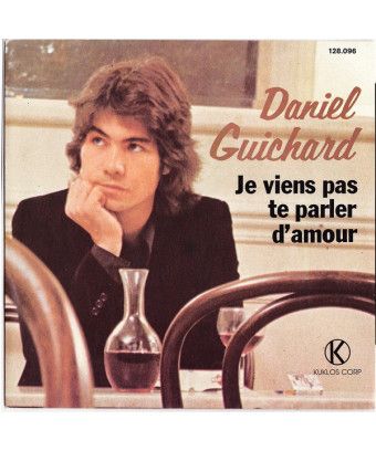 Je Viens Pas Te Parler D'amour [Daniel Guichard] - Vinyl 7", 45 RPM, Single [product.brand] 1 - Shop I'm Jukebox 