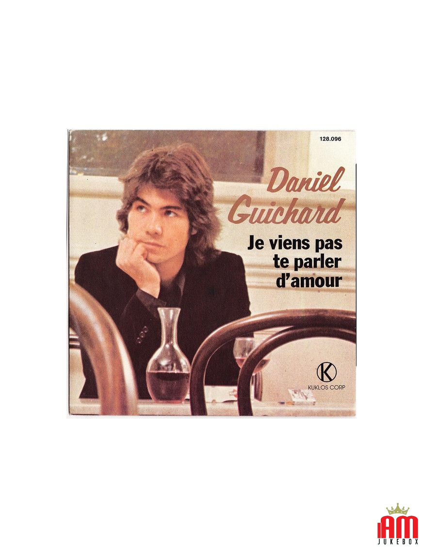 Je Viens Pas Te Parler D'amour [Daniel Guichard] - Vinyl 7", 45 RPM, Single [product.brand] 1 - Shop I'm Jukebox 