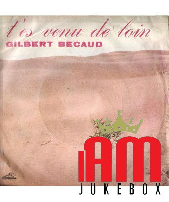 T'es Venu De Loin [Gilbert Bécaud] - Vinyl 7", 45 RPM [product.brand] 1 - Shop I'm Jukebox 