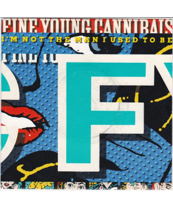 Je ne suis pas l'homme que j'étais [Fine Young Cannibals] - Vinyl 7", 45 RPM, Single, Stéréo