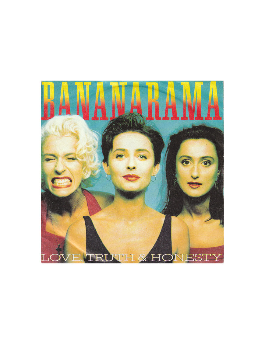 Amour, Vérité et Honnêteté [Bananarama] - Vinyl 7", 45 RPM, Single, Stéréo