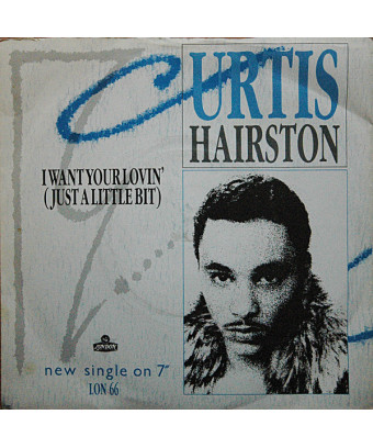 Je veux ton amour (Just A Little Bit) [Curtis Hairston] - Vinyl 7", 45 tr/min, Single