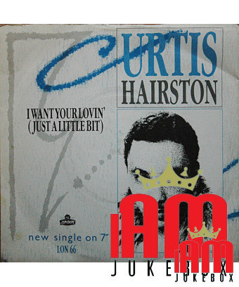 I Want Your Lovin' (Just A Little Bit) [Curtis Hairston] – Vinyl 7", 45 RPM, Single [product.brand] 1 - Shop I'm Jukebox 